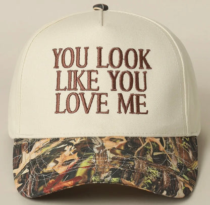 YOU LOOK LIKE YOU LOVE ME HAT