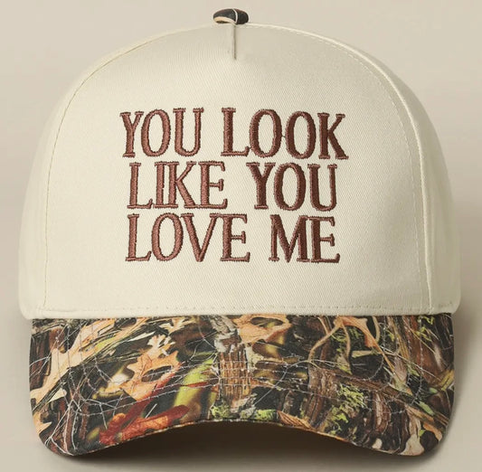 YOU LOOK LIKE YOU LOVE ME HAT